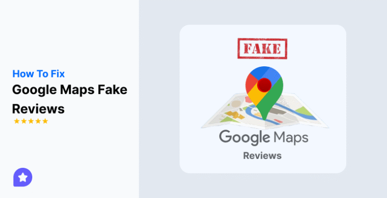 Google Maps Fake Reviews: What they are and how to fix them